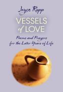 Vessels of Love : Prayers and Poems for the Later Years of Life 