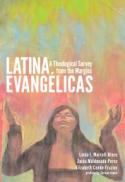 Latina Evangélicas : A Theological Survey from the Margins