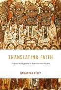 Translating Faith : Ethiopian Pilgrims in Renaissance Rome
