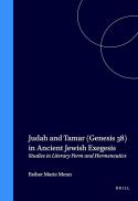 Judah and Tamar (Genesis 38) in ancient Jewish exegesis : studies in literary form and hermeneutics